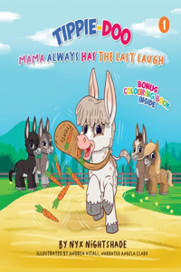 Tippie-Doo Mama Always Has The Last Laugh 