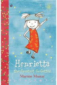 Henrietta, the Greatest Go-Getter