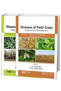 Diseases of Field Crops Diagnosis and Management, 2-Volume Set