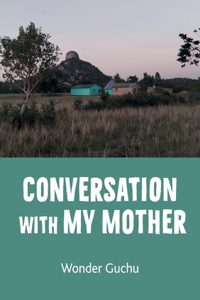 Conversation With My Mother