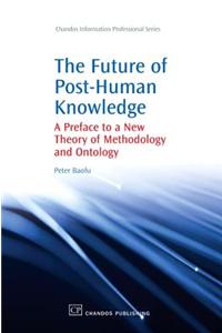 The Future of Post-Human Knowledge