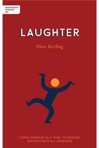 Independent Thinking on Laughter: Using Humour as a Tool to Engage and Motivate All Learners