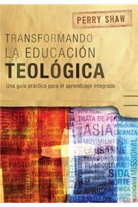 Transformando la educación teológica