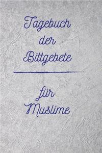 Tagebuch Der Bittgebete - Für Muslime