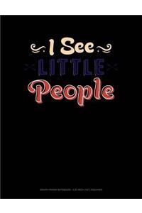 I See Little People