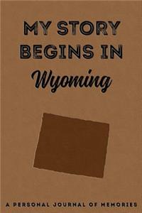 My Story Begins in Wyoming