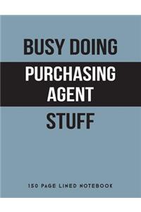 Busy Doing Purchasing Agent Stuff