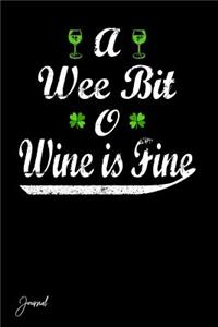 A Wee Bit O Wine Is Fine Journal