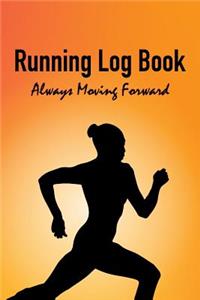 Running Log Book - Always Moving Forward