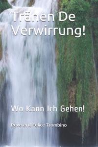 Tränen de Verwirrung!