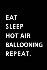 Eat Sleep Hot Air Ballooning Repeat