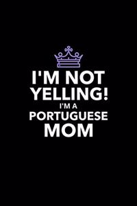 I'm Not Yelling, I'm a Portuguese Mom