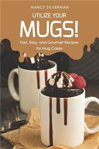 Utilize Your Mugs!