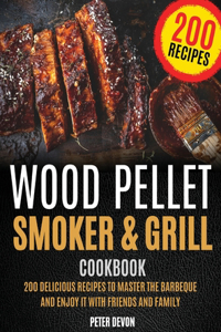 Wood Pellet Smoker and Grill Cookbook