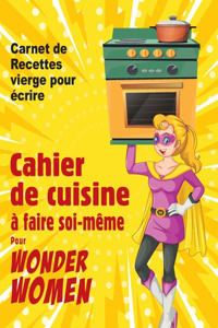 Cahier de cuisine à faire soi-même pour Wonder Women