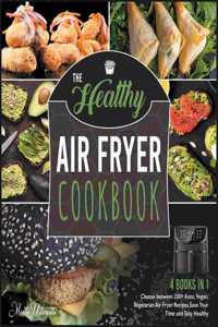 The Healthy Air Fryer Cookbook [4 IN 1]