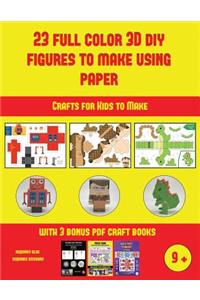 Crafts for Kids to Make (23 Full Color 3D Figures to Make Using Paper)