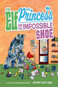 Elf, the Princess and the Impossible Shoe