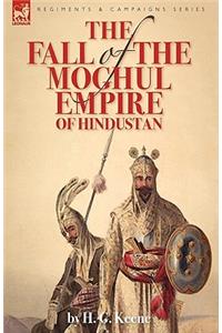 Fall of the Moghul Empire of Hindustan