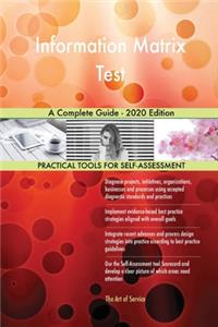 Information Matrix Test A Complete Guide - 2020 Edition