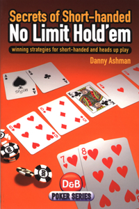 Secrets of Short Handed No Limit Hold'em