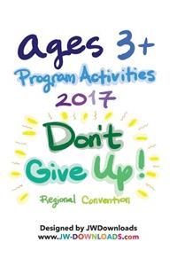 Ages 3+ Don't Give Up 2017 Convention of Jehovah's Witnesses Program Activity Workbook