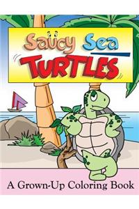 Saucy Sea Turtles