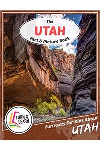 The Utah Fact and Picture Book: Fun Facts for Kids About Utah (Turn and Learn)