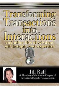 Transforming Transactions Into Interactions(TM)