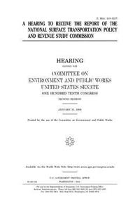 A hearing to receive the report of the National Surface Transportation Policy and Revenue Study Commission