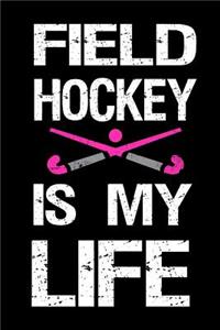Field Hockey Is My Life