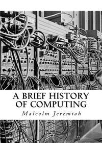 A Brief History of Computing