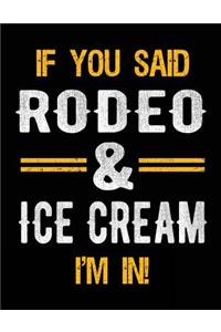 If You Said Rodeo & Ice Cream I'm In