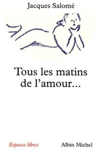 Tous Les Matins de L'Amour... Ont Un Soir