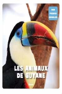 Mon premier animalier/Les animaux de Guyane