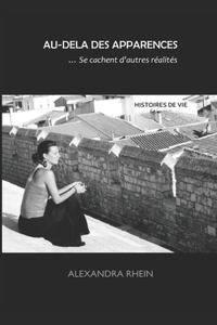 Au-Delà des Apparences... Se cachent d'autres réalités