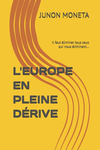 L'Europe En Pleine Dérive