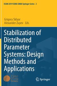 Stabilization of Distributed Parameter Systems: Design Methods and Applications