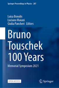 Bruno Touschek 100 Years: Memorial Symposium 2021