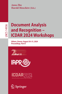 Document Analysis and Recognition - Icdar 2024 Workshops: Athens, Greece, August 30-31, 2024, Proceedings, Part II