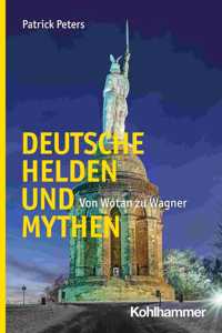 Deutsche Helden Und Mythen
