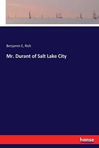 Mr. Durant of Salt Lake City