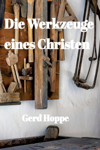 Die Werkzeuge eines Christen