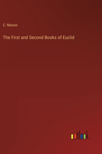 First and Second Books of Euclid