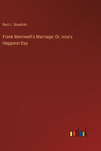 Frank Merriwell's Marriage; Or, Inza's Happiest Day