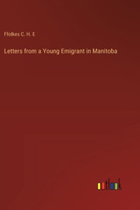 Letters from a Young Emigrant in Manitoba