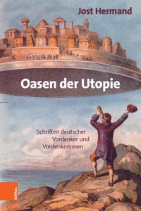 Oasen der Utopie: Schriften Deutscher Vordenker Und Vordenkerinnen