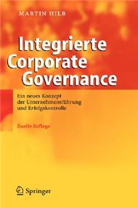 Integrierte Corporate Governance: Ein neues Konzept der Wirksamen Unternehmensfuhrung und -Erfolgskontrolle