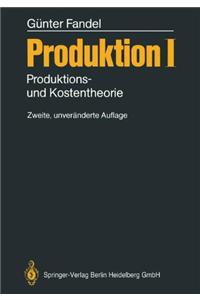 Produktion I: Produktions- Und Kostentheorie