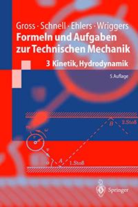 Formeln Und Aufgaben Zur Technischen Mechanik 3: Kinetik, Hydrodynamik